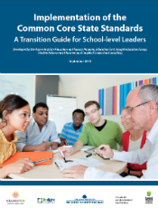 Implementation of the Common Core State Standards: A Transition Guide for School-level Leaders